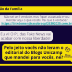Imagem simulando um serviço de mensagem, com um grupo da família, duas pessoas falam estarem apavoradas com uma mensagem do Projeto de Lei 2630/2020 falando sobre fim da liberdade de expressão e a mensagem de resposta final é de uma menina dizendo "pelo jeito vocês não leram o editorial do Blogs Unicamp que mandei para vocês, né?", com cara de brava.