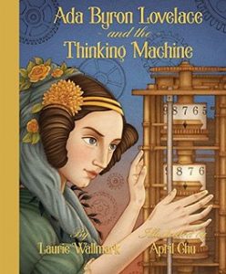 Capa do livro Ada Byron Lovelace and the Thinking Machine de Laurie Wallmark 