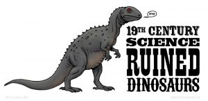 19th_century_science_ruined_dinosaurs_by_osmatar-d81jxfc