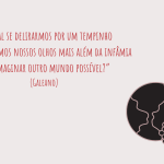 Frase do Galeano "“Que tal se delirarmos por um tempinho Que tal fixarmos nossos olhos mais além da infâmia Para imaginar outro mundo possível?” (Galeano)" com a imagem de um planeta, em preto, com o vírus do corona na frente do planeta