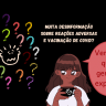 desenho de um rosto, rabiscado, com feição de medo. Ao seu redor, vários pontos de interrogação. À direita, uma menina, negra, cabelos longos e franja, toma um café. Na xícara há o símbolo do Blogs Unicamp. Em texto acima dela está escrito: "muita desinformação sobre Reações adversas e vacinação de Covid?" e ao lado dela uma caixa de diálogo, com "Vem aqui que a gente te explica!"