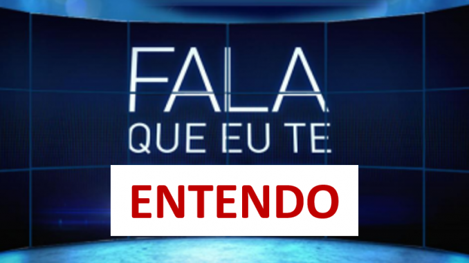 fala que eu te entendo