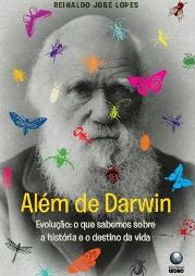 Resenha: Além de Darwin – Reinaldo José Lopes