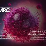 Imagem de um vírus ao fundo, com a logomarca do EMRC à esquerda, e o título e subtítulo do texto escritos na parte inferior da imagem "O HIV e a AIDS são um desafio desde os anos 80, Uma das formas mais eficazes conhecidas de prevenção é a PREP." Texto por Alexandre Borin