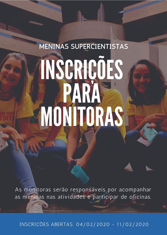 Banner oficial do projeto. Nele há a imagem de 4 mulheres com camisetas amarelas e calças jeans e os dizeres "Meninas Supercientistas. Inscrições para monitoras". Abaixo, em letras menores, é possível ler "As monitoras serão responsáveis por acompanhar as meninas nas atividades e participar das oficinas". 