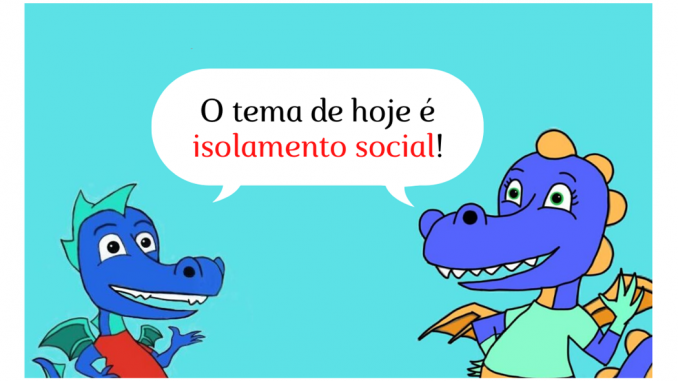 O tema de hoje é isolamento social!