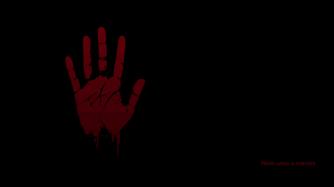 Nem uma a menos uma mão ensanguentada em um fundo preto, escrito "nem uma a menos", imagem sobre violência de gênero