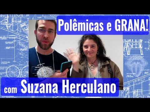 Polêmica, carreira científica e dinheiro, com Suzana Herculano-Houzel (parte 2 de 2)