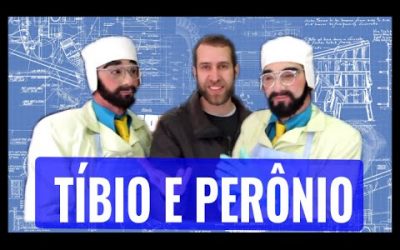Lá vem o Tíbio e o Perônio!