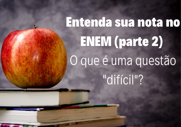 Como é calculada a nota do Enem? Entenda!