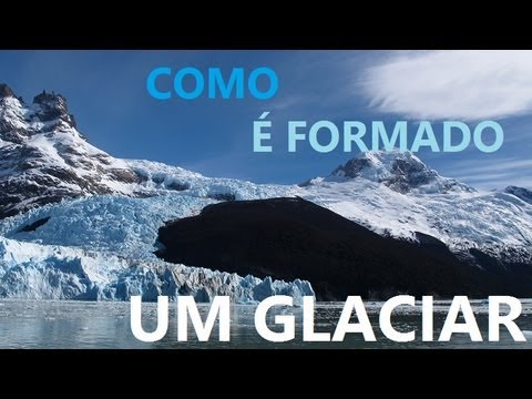 Como um glaciar é formado?